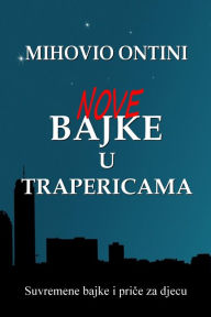 Title: Nove bajke u trapericama, Author: Mihovio Ontini