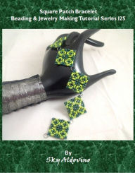 Title: Square Patch Bracelet Beading & Jewelry Making Tutorial Series T118, Author: XQ Designs