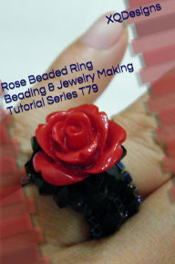 Title: Rose Beaded Ring Beading & Jewelry Making Tutorial Series T79, Author: XQ Designs