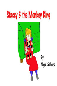 Title: Stacey & the Monkey King, Author: Nigel Sellars