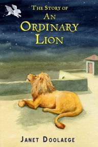 Title: The Story of an Ordinary Lion, Author: Janet Doolaege