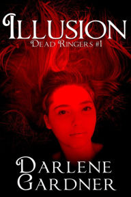 Title: Dead Ringers 1: Illusion, Author: Darlene Gardner