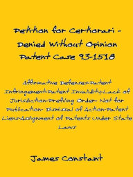 Title: Petition for Certiorari Denied Without Opinion: Patent Case 93-1518, Author: James Constant