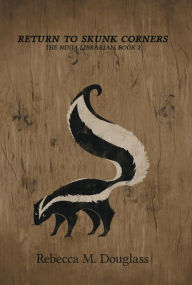 Title: Return to Skunk Corners, Author: Rebecca M. Douglass