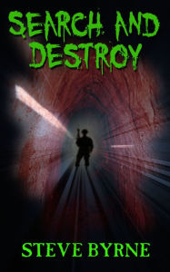 Title: Search and Destroy, Author: Steve Byrne