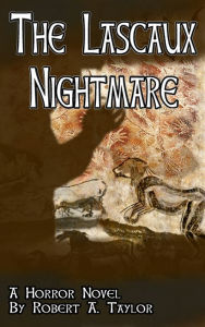 Title: The Lascaux Nightmare, Author: Robert Taylor