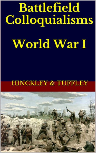 Battlefield Colloquialisms of World War I (1914-1918)