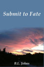 Submit to Fate