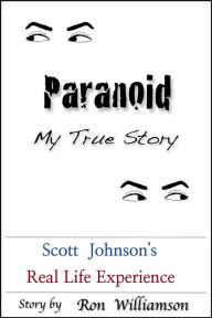 Title: Paranoid: My True Story, Author: Ron Williamson