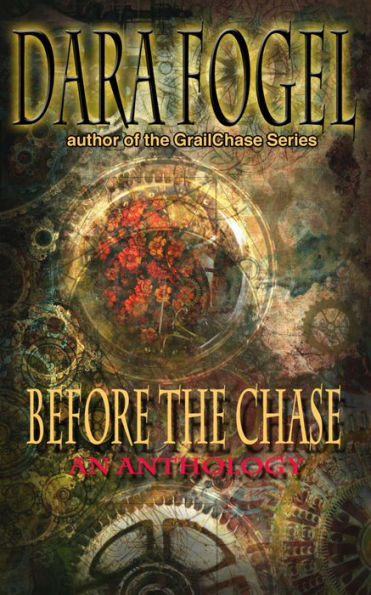 Before the Chase: An Anthology
