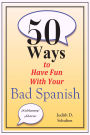 Fifty Ways to Have Fun With Your Bad Spanish