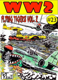 Title: World War 2 The Flying Tigers Volume 1, Author: Ronald Ledwell Sr