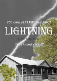 Title: You Know What They say About Lightning, Author: Tanya Carlysle