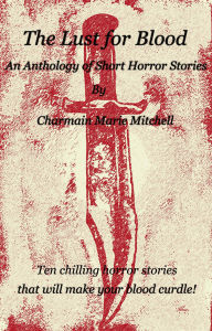 Title: The Lust for Blood, Author: Charmain Marie Mitchell