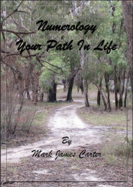 Title: Numerology Your Path In Life, Author: Mark James Carter