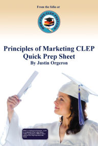 Title: Principles of Marketing CLEP Quick Prep Sheet, Author: Justin Orgeron