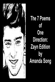 Title: The 7 Poems of One Direction: Zayn Edition, Author: Amanda Song