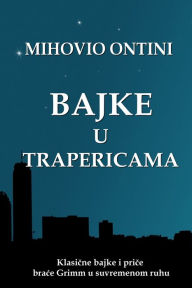 Title: Bajke u trapericama, Author: Mihovio Ontini