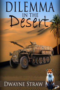 Title: Dilemma in the Desert, Author: Dwayne Straw