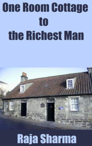 Title: One Room Cottage to the Richest Man, Author: Raja Sharma