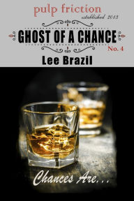 Title: Ghost of A Chance (Chances Are #4), Author: Lee Brazil