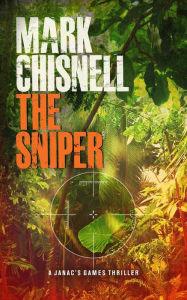 Title: The Sniper: Janac's Games, Origins #1, Author: Mark Chisnell