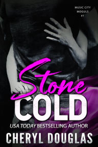 Title: Stone Cold (Music City Moguls 1), Author: Cheryl Douglas