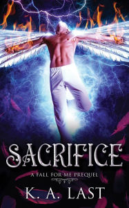 Title: Sacrifice (The Tate Chronicles #0.5), Author: K. A. Last