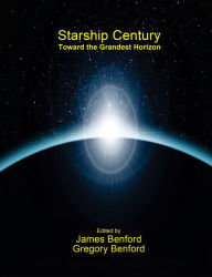 Title: Starship Century: Toward the Grandest Horizon, Author: Gregory Benford