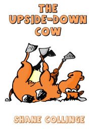 Title: The Upside-Down Cow, Author: Shane Collinge