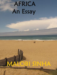 Title: Africa: An Essay, Author: Malobi S Sinha