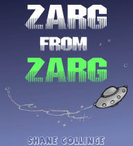 Title: Zarg from Zarg, Author: Shane Collinge