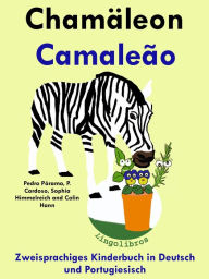 Title: Zweisprachiges Kinderbuch in Deutsch und Portugiesisch - Chamäleon - Camaleão (Die Serie zum Portugiesisch lernen), Author: LingoLibros