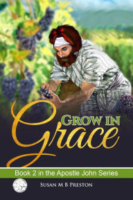 Title: Grow in Grace, Author: Susan M B Preston