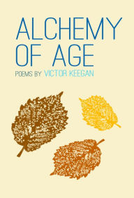 Title: Alchemy of Age, Author: Victor Keegan