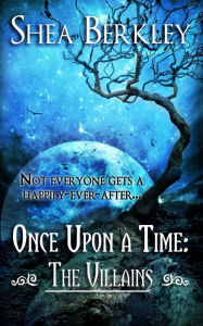 Title: Once Upon a Time: The Villains, Author: Shea Berkley