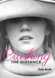 Title: Crushing the Distance, Author: ZaZa Booth