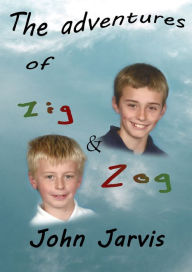 Title: The Adventures of Zig and Zog, Author: John Jarvis