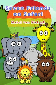 Title: Seven Friends on Safari, Author: Mabel Van Niekerk