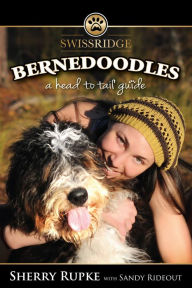 Title: Bernedoodles: A Head to Tail Guide, Author: Sherry Rupke