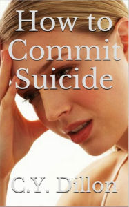 Title: How to Commit Suicide, Author: C.Y. Dillon