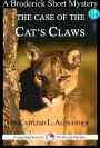 The Case of the Cat's Claws: A 15-Minute Brodericks Mystery