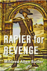 Title: Rapier for Revenge, Author: Mildred Allen Butler