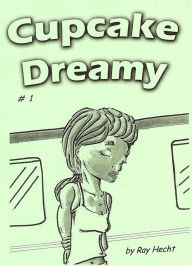 Title: Cupcake Dreamy #1, Author: Ray Hecht