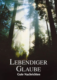 Title: Lebendiger Glaube, Author: gutenachrichten