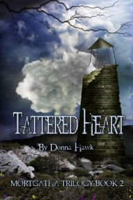 Title: Tattered Heart (Mortgatha Trilogy Book 2), Author: Donna Hawk