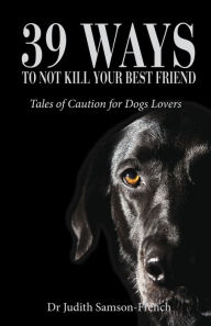 Title: 39 Ways Not to Kill Your Best Friend, Author: Judith Samson-French