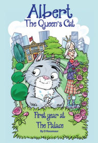 Title: The Queen's Cat 'First Year at The Palace', Author: D Rossmaur