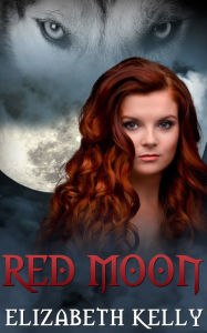 Title: Red Moon (Book One, Red Moon Series), Author: Elizabeth Kelly