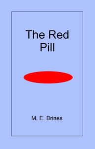 Title: The Red Pill, Author: M.E. Brines